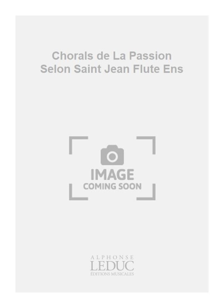Chorals de La Passion Selon Saint Jean Flute Ens